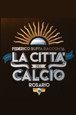 Federico Buffa racconta - La città del calcio: Rosario