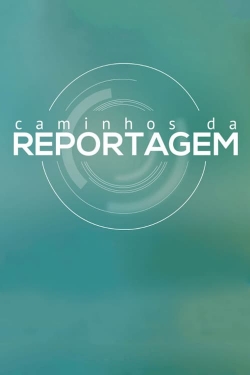 Caminhos da Reportagem